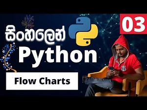 Python සිංහලෙන් - Lesson 03 | Flow Charts