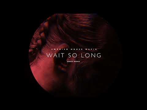 Swedish House Mafia - Wait So Long (Greez Remix)