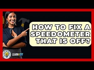 How To Fix A Speedometer That Is Off? - LearnToDIY360.com