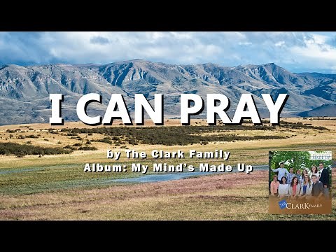 "I Can Pray" by The Clark Family || Minus One