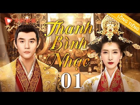 【Lồng tiếng】Thanh Bình Nhạc—Tập 01| Phim tình cảm cổ trang lịch sử cung đình Trung Quốc | Vương Khải