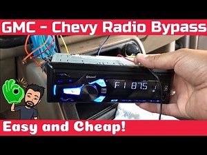 How To Bypass GMC Radio ( Chevy , Escalde , GMC , Sierra , Silverado )