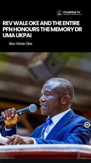 REV WALE OKE AND THE ENTIRE PFN HONOUR THE MEMORY OF DR UMA UKPAI. - Rev Wale Oke | FOJ Media