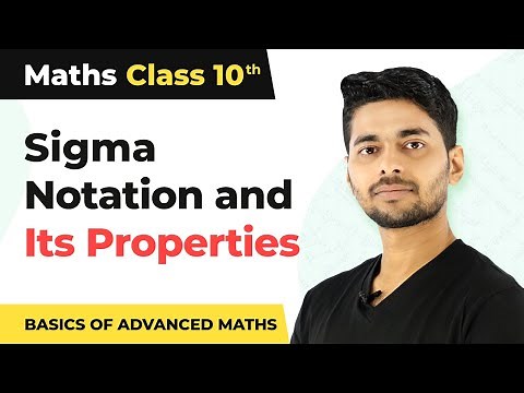 Sigma Notation and Its Properties - Some Special Series | Class 11 Maths