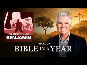 72. Obliteration of Benjamin - The Book of Judges | Bible in a Year