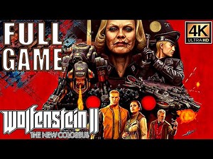 Let's Play WOLFENSTEIN II THE NEW COLOSSUS (LongPlaythrough) Gameplay Walkthrough - [4K 60FPS]