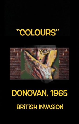 "COLOURS" by DONOVAN, 1965 Dale A Does the BRITiSH INVASION