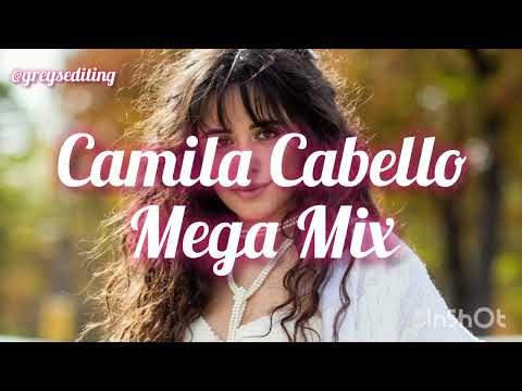 Camila Cabello Mega Mix! (5 songs mashed up!)