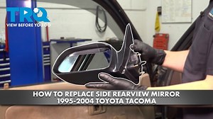 How to Replace Side Rearview Mirror 1995-2004 Toyota Tacoma