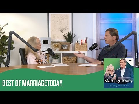 Best of MarriageToday | Jimmy & Karen Evans | MarriageToday Podcast
