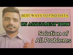 HOW TO FIND AUTHENTIC DATA ON ANY ASSIGNMENT TOPIC || ASSIGNMENT SERIES #1