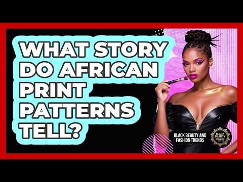What Story Do African Print Patterns Tell?