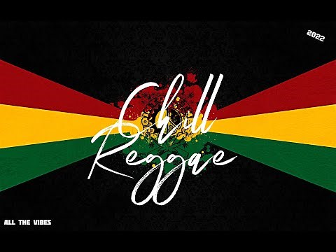Chill Reggae Mix - Music Playlist | New | 2022 | Good Vibes | Relaxing | Island Time | Unwind | Love