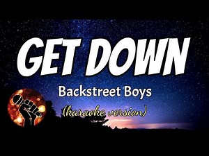 GET DOWN - BACKSTREET BOYS (karaoke version)
