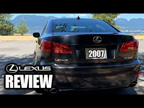 The 2007 Lexus Is250 - PRICE VALUE IS GOING UP - 2022 / 2023 Lexus Review