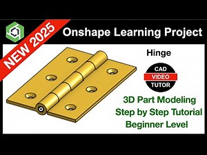 Onshape Project 2025 - HINGE | Step by Step Tutorial New 2025