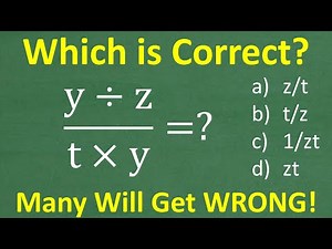 y divided by z over t times y =? MANY WILL GET WRONG!