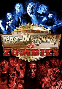 Pro Wrestlers vs. Zombies (2014)