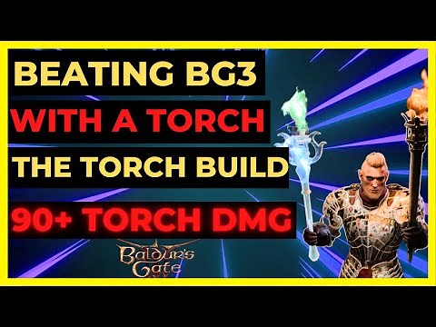 BG3 - Beating BG3 with a TORCH! 90+ TORCH DMG Build - HONOR & Tactician Ready
