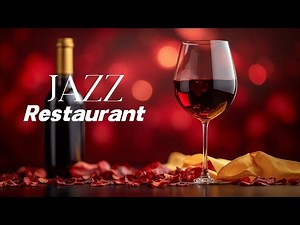 The Perfect Smooth Instrumental Jazz Music Playlist for Romantic Restaurant Dining Ambiance