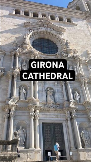 Super Cool Cathedral In Girona - Saint Mary - Spain - Romanesque, Gothic, Baroque Style #travel