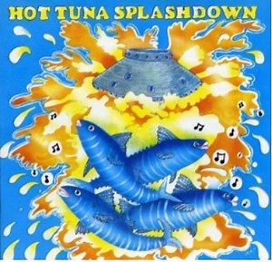 Hot Tuna - Splashdown