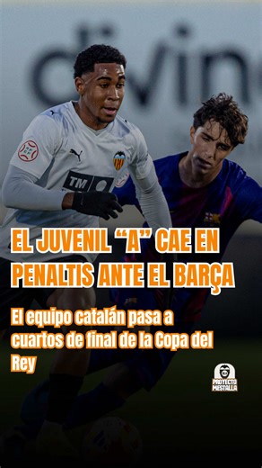 Juvenil A del Valencia CF cae en penales ante el Barcelona