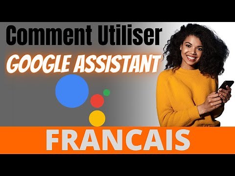 Comment Utiliser Google Assistant