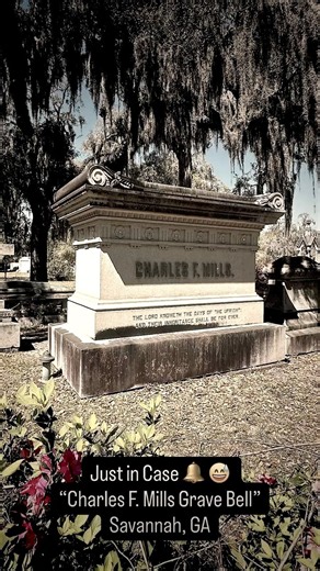 Charles F Mills Grave Bell - Savannah’s Terrifying Premature Burial Device