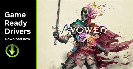 Avowed & Indiana Jones and the Great Circle™ Game Ready Driver Released