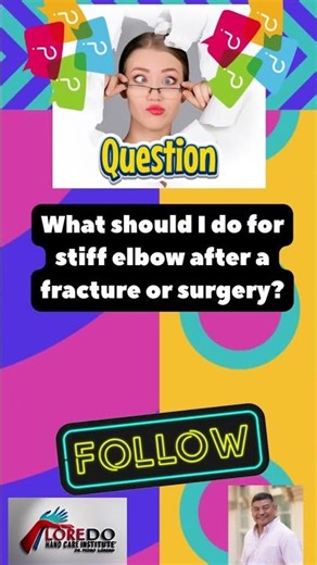 What should I do for stiff elbow after a fracture or surgery?