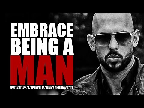 EMBRACE MASCULINITY - Motivational Speech by Andrew Tate