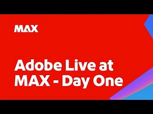 Adobe Live at MAX Day One | Oct. 28th