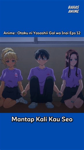 SEO GACOR ABIS! Otaku ni Yasashii Gal wa Inai Episode 12