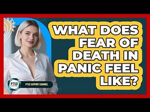 What Does Fear Of Death In Panic Feel Like?