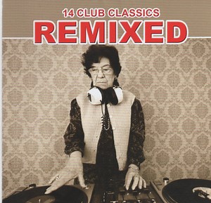 Various - 14 Club Classics - Remixed