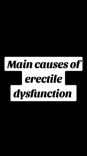 Understanding the Main Causes of Erectile Dysfunction