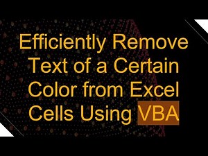 Efficiently Remove Text of a Certain Color from Excel Cells Using VBA