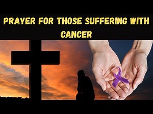 🙏 Powerful Prayer for Healing and Strength for Those Suffering with Cancer | Comfort & Hope