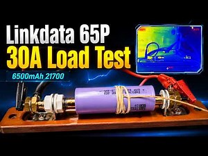 Linkdata 65P 21700 6500mAh Cell | 30A Load Test & Thermal Results
