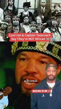 Cam’ron & Captain Tazaryach Say They’re NOT African #FBA