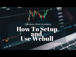 How to Setup and Use Webull Desktop and Mobile