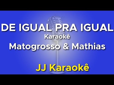 De igual pra igual - Matogrosso e Mathias - Karaokê com 2ª voz (cover)
