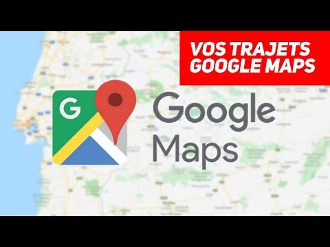 GOOGLE MAPS : HISTORIQUE de vos TRAJETS !