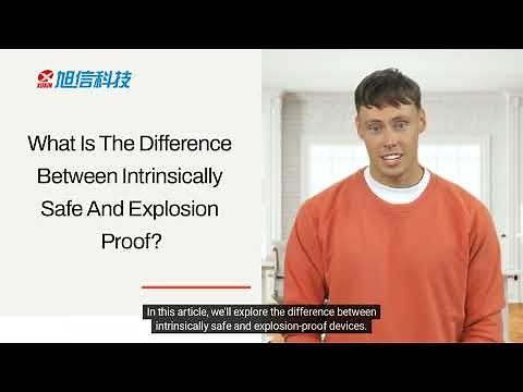 What Is The Difference Between Intrinsically Safe And Explosion Proof