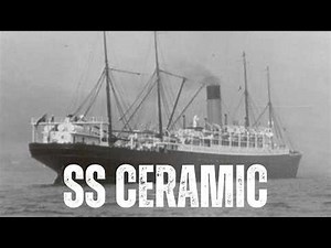 The Sinking of SS Ceramic: WWII U-boat Warfare