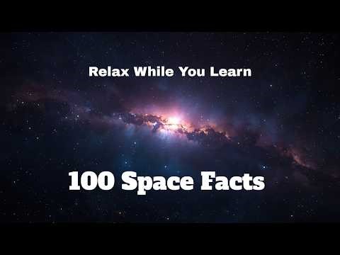 100 Deep Space Facts with Relaxing Ambient Music