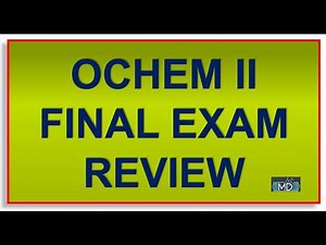 Organic Chemistry 2 Final Exam Review/Practice Problems