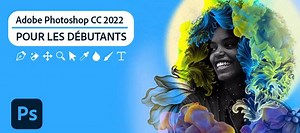 TUTO Photoshop CC 2022 pour les débutants sur Tuto.com