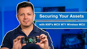 securing-assets-with-nxp-mcx-w71-wireless-mcu